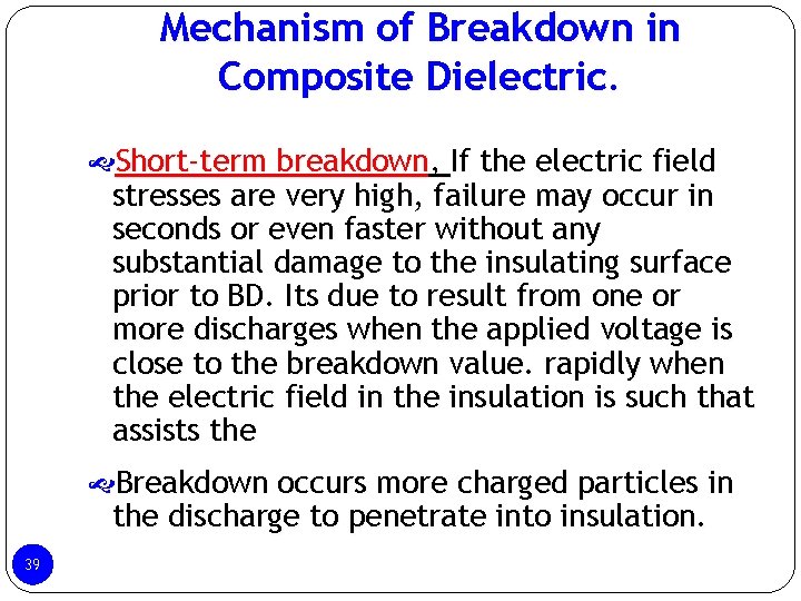 Mechanism of Breakdown in Composite Dielectric. Short-term breakdown, If the electric field stresses are Mechanism of Breakdown in Composite Dielectric. Short-term breakdown, If the electric field stresses are