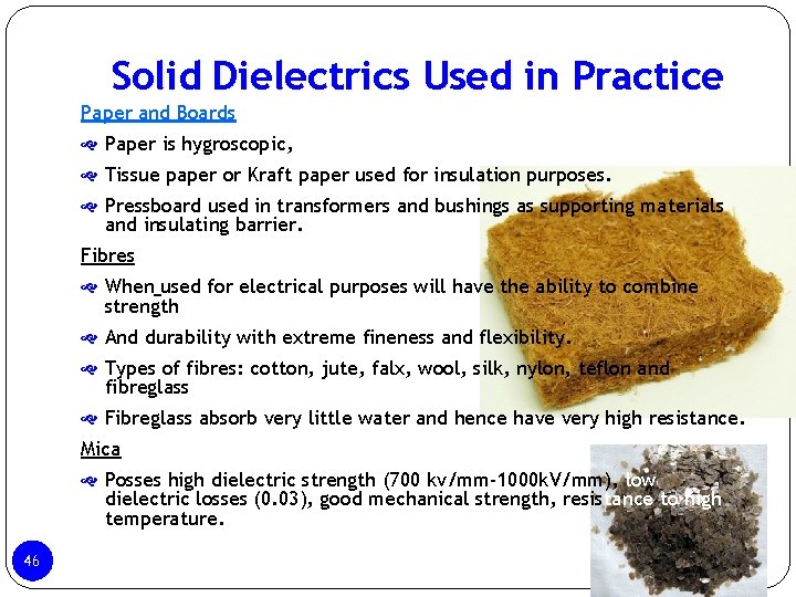 Solid Dielectrics Used in Practice Paper and Boards Paper is hygroscopic, Tissue paper or Solid Dielectrics Used in Practice Paper and Boards Paper is hygroscopic, Tissue paper or