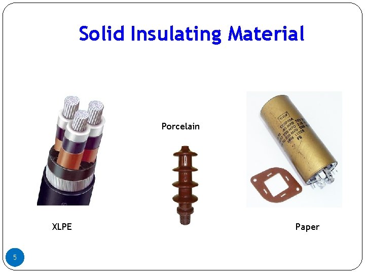 Solid Insulating Material Porcelain XLPE 5 Paper Solid Insulating Material Porcelain XLPE 5 Paper