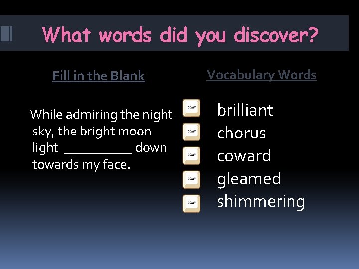 What words did you discover? Vocabulary Words Fill in the Blank While admiring the What words did you discover? Vocabulary Words Fill in the Blank While admiring the