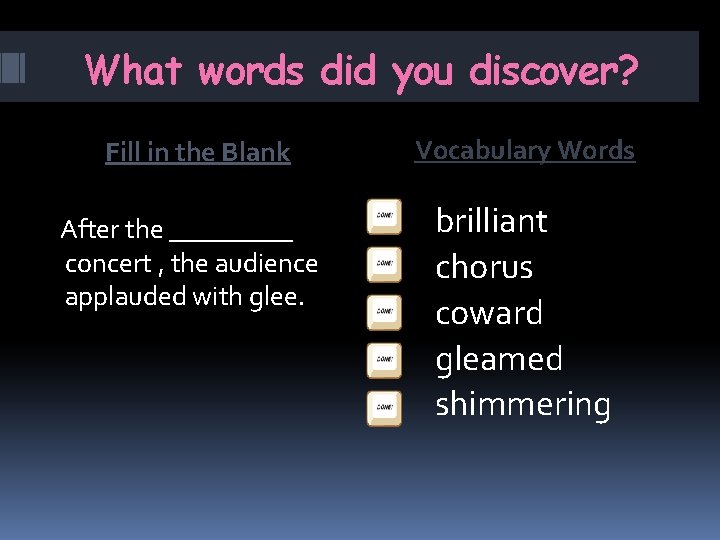 What words did you discover? Vocabulary Words Fill in the Blank After the _____ What words did you discover? Vocabulary Words Fill in the Blank After the _____