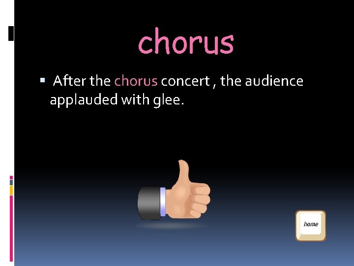 chorus After the chorus concert , the audience applauded with glee. chorus After the chorus concert , the audience applauded with glee.