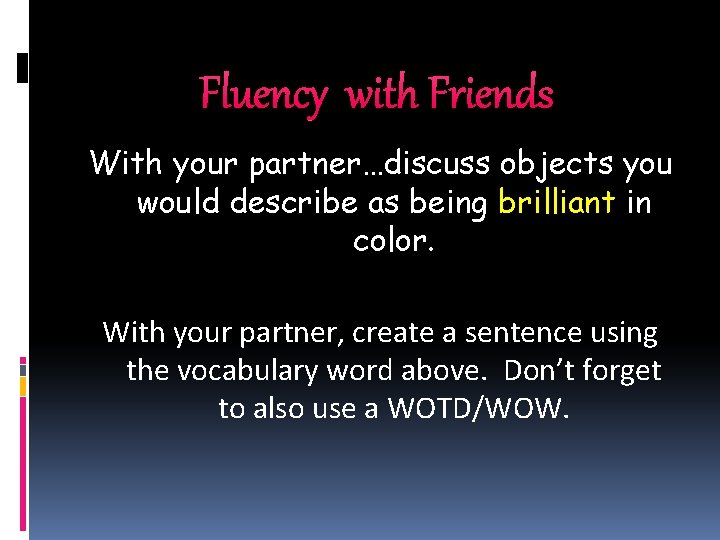 Fluency with Friends With your partner…discuss objects you would describe as being brilliant in Fluency with Friends With your partner…discuss objects you would describe as being brilliant in