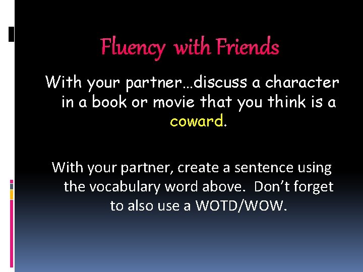Fluency with Friends With your partner…discuss a character in a book or movie that Fluency with Friends With your partner…discuss a character in a book or movie that