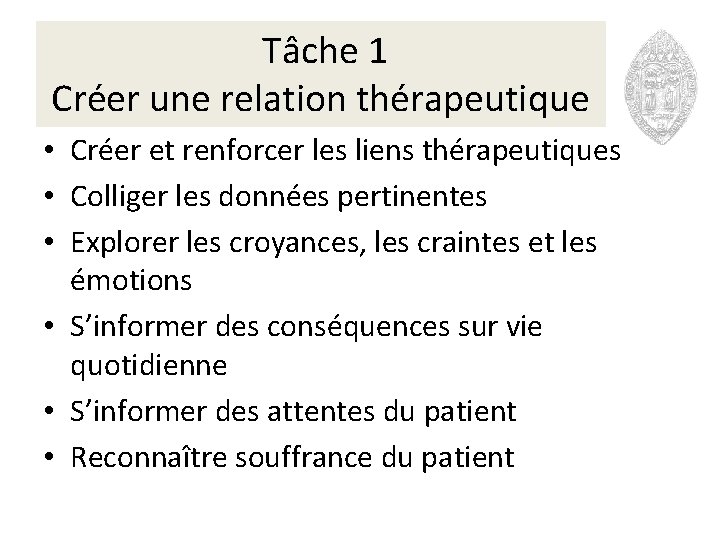  Tâche 1 Créer une relation thérapeutique • Créer et renforcer les liens thérapeutiques