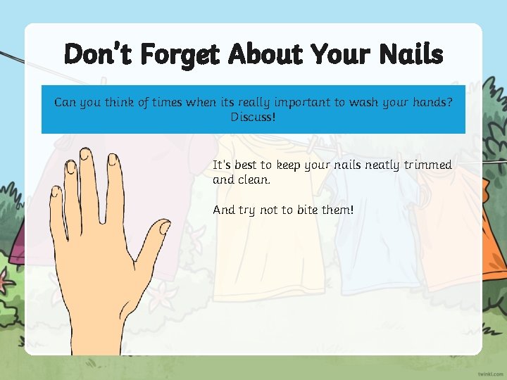 Don’t Forget About Your Nails Can you think of times when its really important