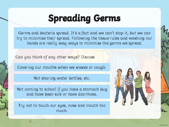 Spreading Germs and bacteria spread. It’s a fact and we can’t stop it, but