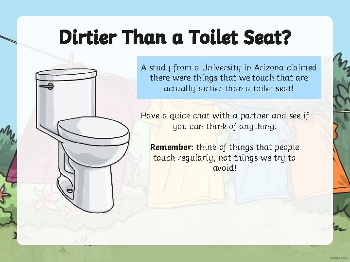 Dirtier Than a Toilet Seat? A study from a University in Arizona claimed there