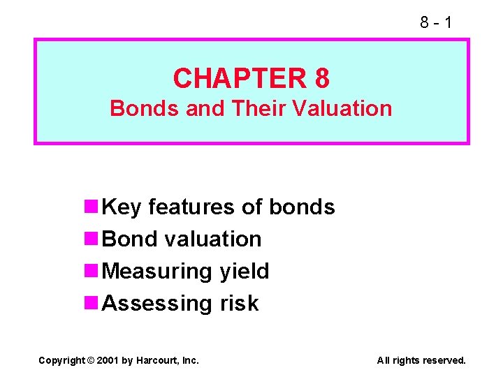 8 -1 CHAPTER 8 Bonds and Their Valuation n Key features of bonds n