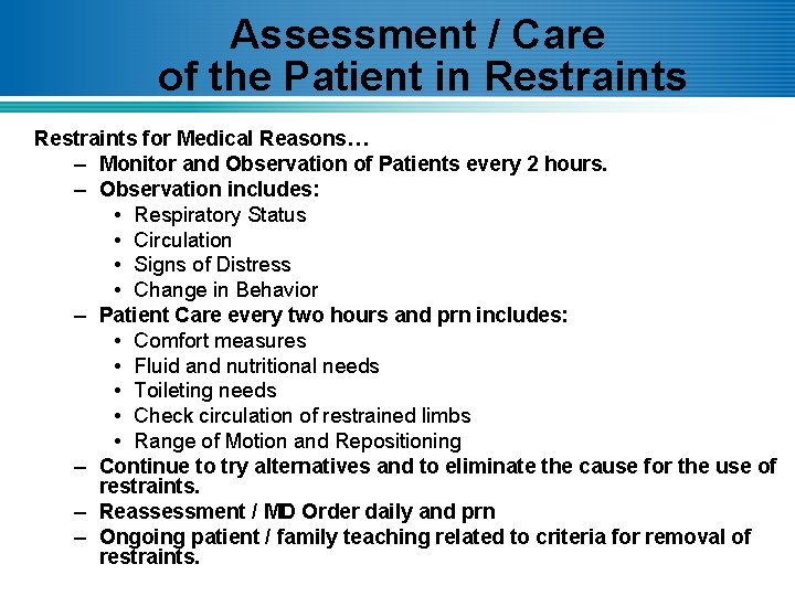 Assessment / Care of the Patient in Restraints for Medical Reasons… – Monitor and