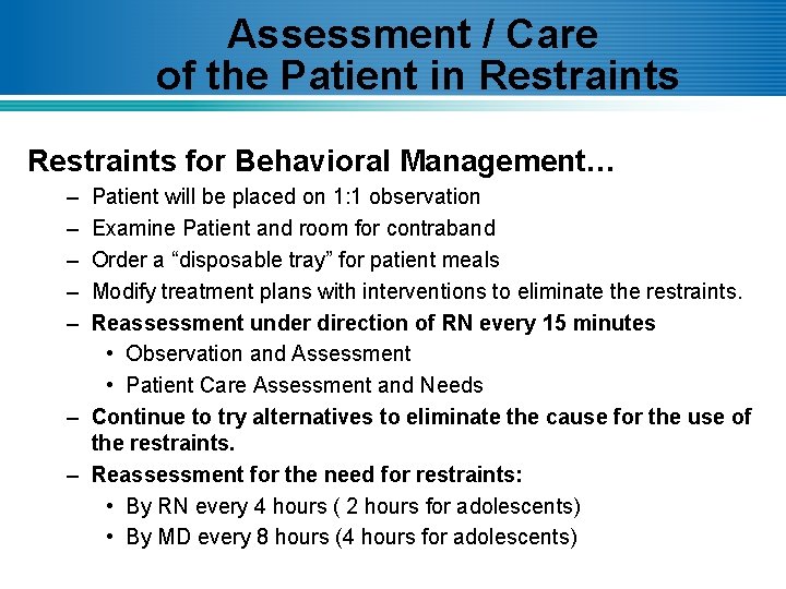 Assessment / Care of the Patient in Restraints for Behavioral Management… – – –