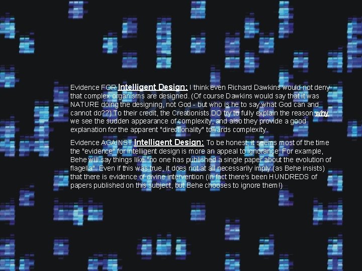 Evidence FOR Intelligent Design: I think even Richard Dawkins would not deny that complex