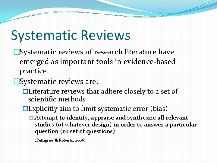 Systematic Reviews �Systematic reviews of research literature have emerged as important tools in evidence-based