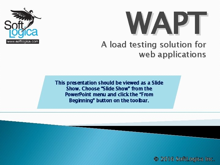WAPT A load testing solution for web applications This presentation should be viewed as