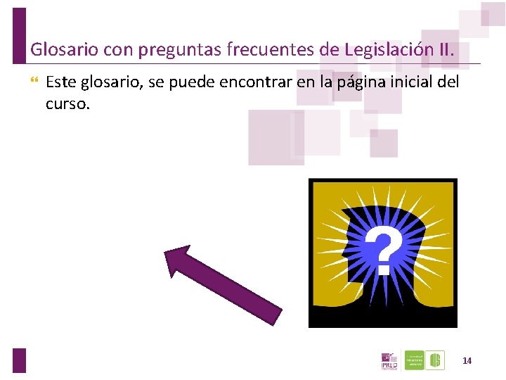 Glosario con preguntas frecuentes de Legislación II. Este glosario, se puede encontrar en la