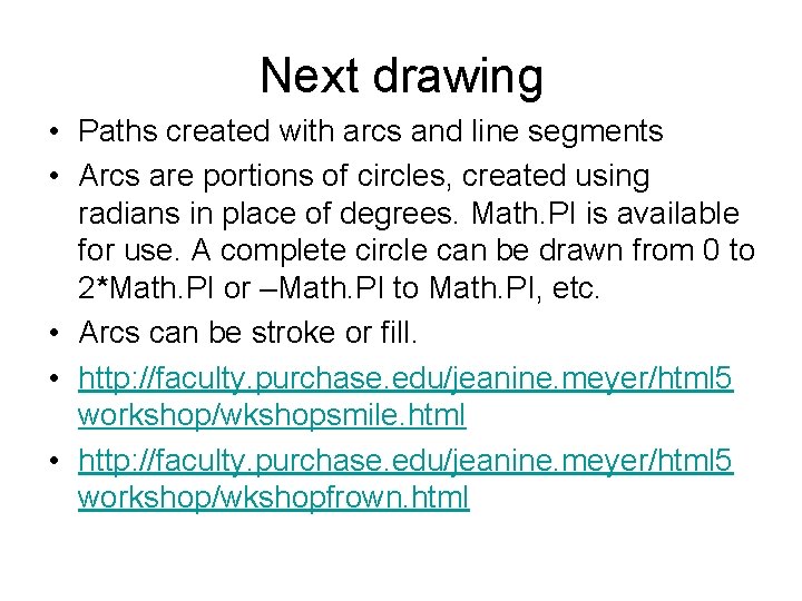 Next drawing • Paths created with arcs and line segments • Arcs are portions