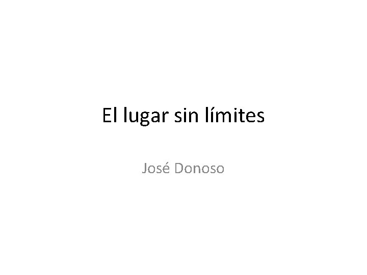 El lugar sin límites José Donoso 