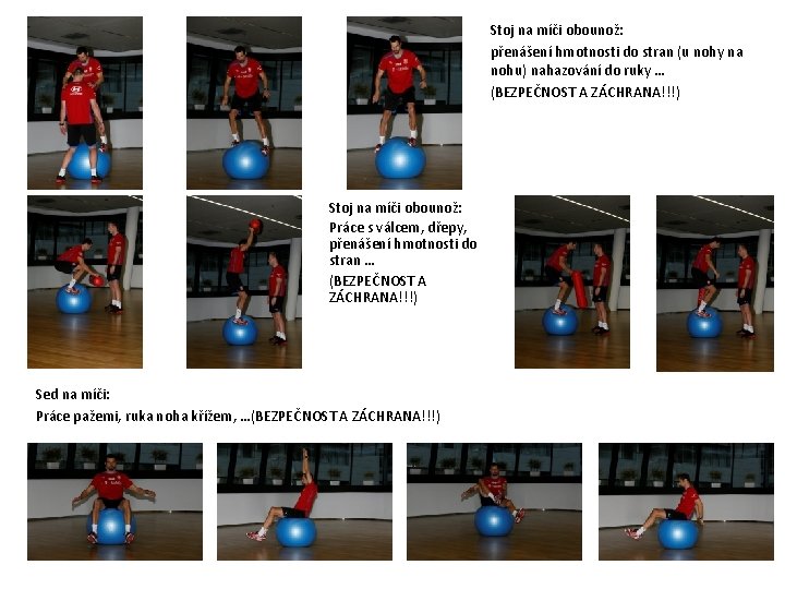 Stoj na míči obounož: přenášení hmotnosti do stran (u nohy na nohu) nahazování do