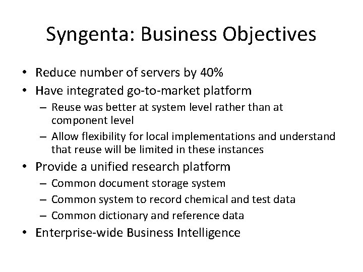 Syngenta: Business Objectives • Reduce number of servers by 40% • Have integrated go-to-market
