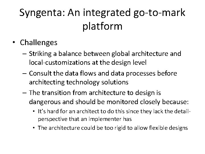 Syngenta: An integrated go-to-mark platform • Challenges – Striking a balance between global architecture