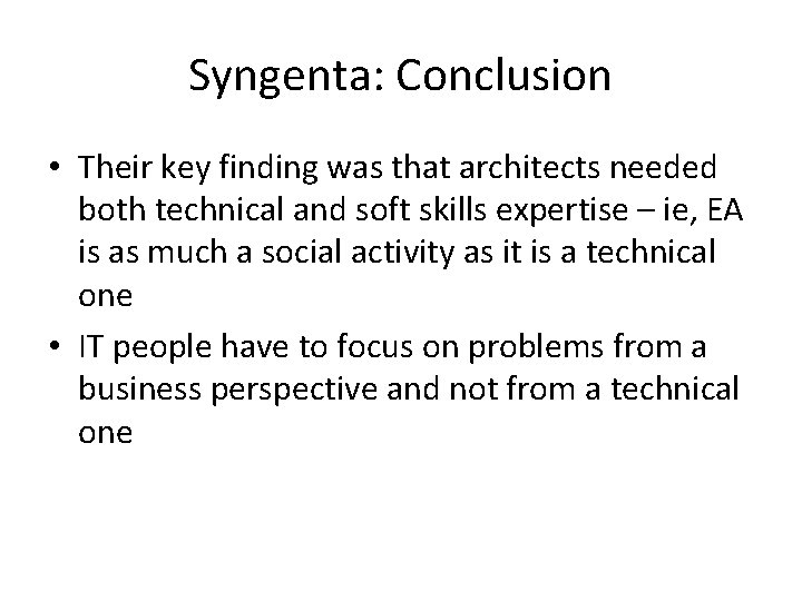 Syngenta: Conclusion • Their key finding was that architects needed both technical and soft