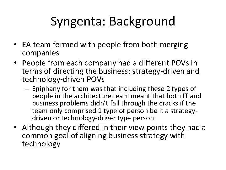 Syngenta: Background • EA team formed with people from both merging companies • People