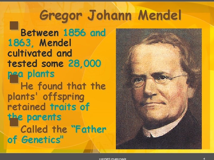 § Gregor Johann Mendel Between 1856 and 1863, Mendel cultivated and tested some 28,
