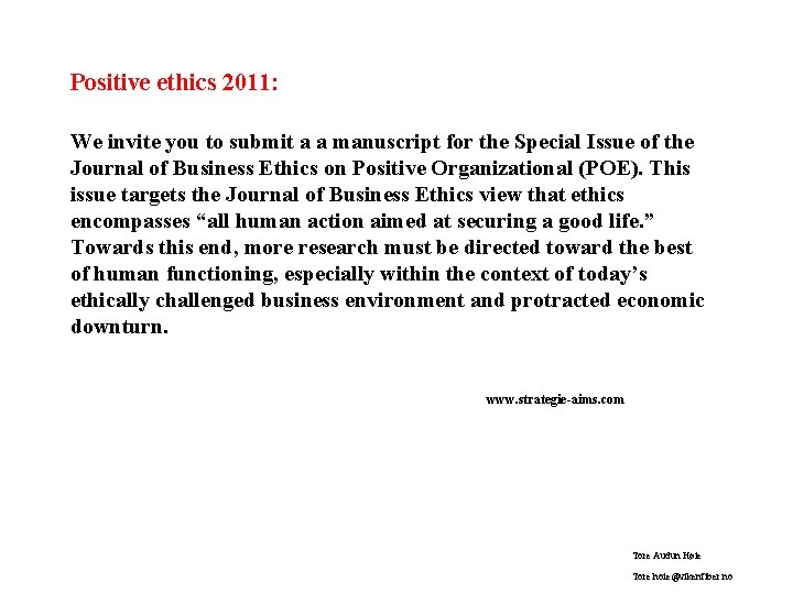 Positive ethics 2011: We invite you to submit a a manuscript for the Special