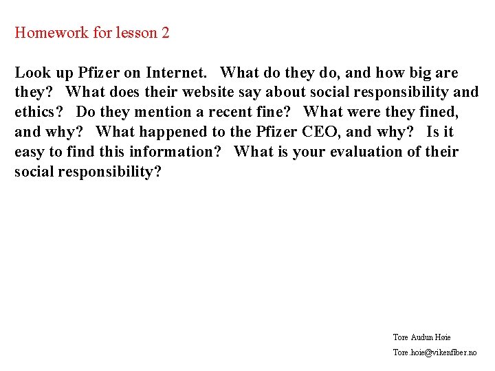 Homework for lesson 2 Look up Pfizer on Internet. What do they do, and