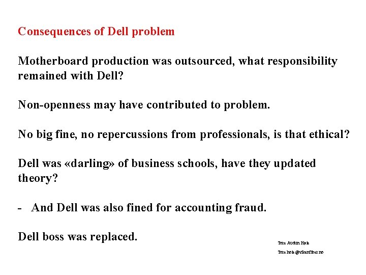 Consequences of Dell problem Motherboard production was outsourced, what responsibility remained with Dell? Non-openness