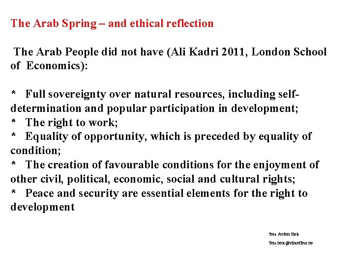 The Arab Spring – and ethical reflection The Arab People did not have (Ali