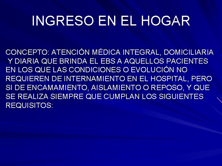 INGRESO EN EL HOGAR CONCEPTO: ATENCIÓN MÉDICA INTEGRAL, DOMICILIARIA Y DIARIA QUE BRINDA EL