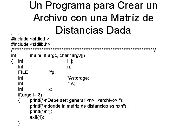 • * Un Programa para Crear un Archivo con una Matríz de Distancias • * Un Programa para Crear un Archivo con una Matríz de Distancias