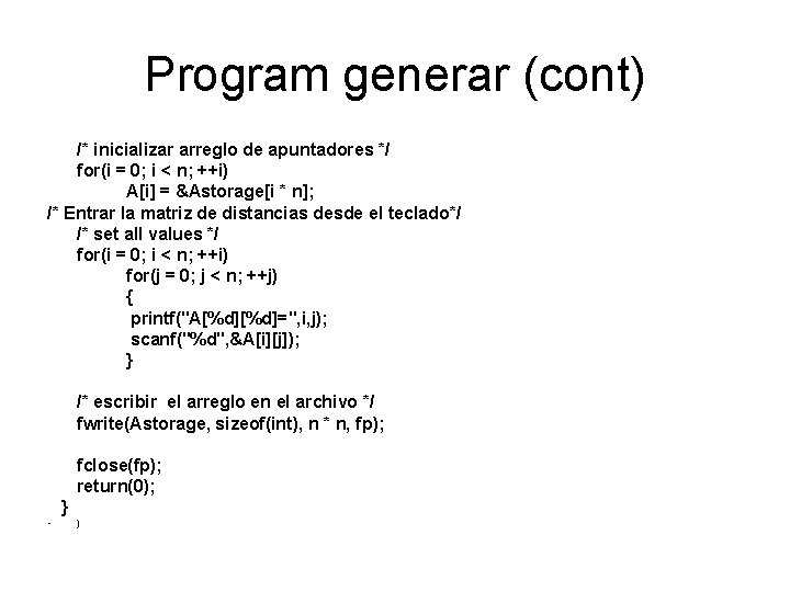 Program generar (cont) /* inicializar arreglo de apuntadores */ for(i = 0; i < Program generar (cont) /* inicializar arreglo de apuntadores */ for(i = 0; i <