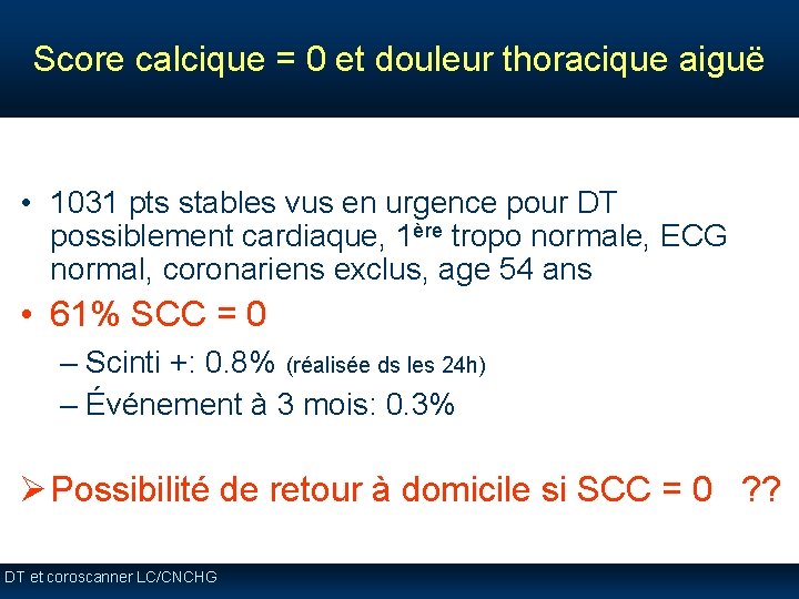 Score calcique = 0 et douleur thoracique aiguë • 1031 pts stables vus en Score calcique = 0 et douleur thoracique aiguë • 1031 pts stables vus en
