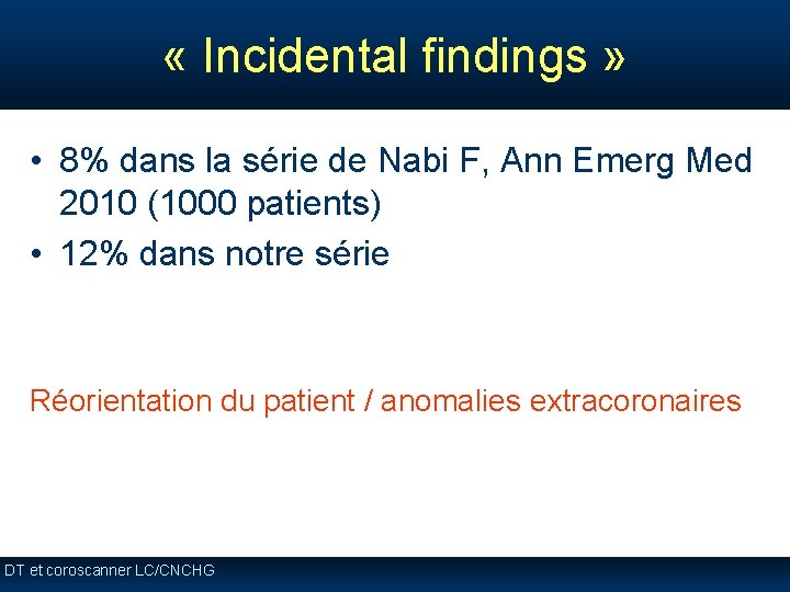 « Incidental findings » • 8% dans la série de Nabi F, Ann « Incidental findings » • 8% dans la série de Nabi F, Ann