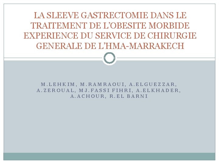 LA SLEEVE GASTRECTOMIE DANS LE TRAITEMENT DE L’OBESITE MORBIDE EXPERIENCE DU SERVICE DE CHIRURGIE