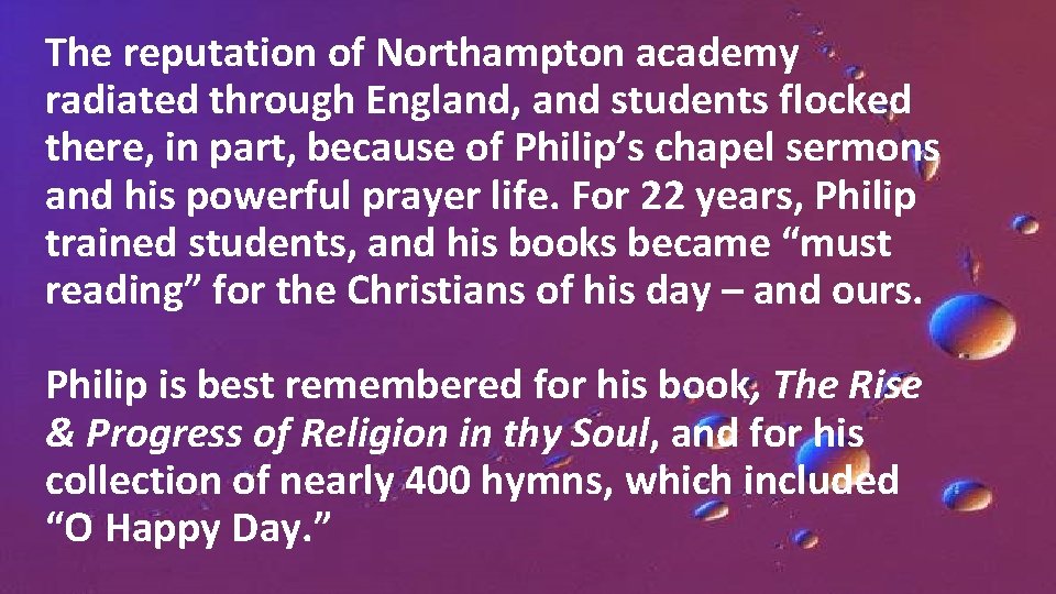 The reputation of Northampton academy radiated through England, and students flocked there, in part,