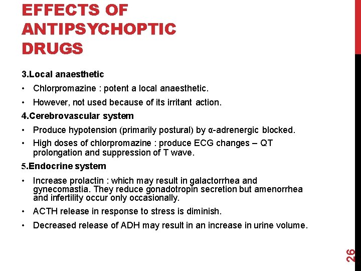 EFFECTS OF ANTIPSYCHOPTIC DRUGS 3. Local anaesthetic • Chlorpromazine : potent a local anaesthetic.