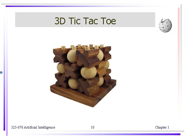 3 D Tic Tac Toe 323 -670 Artificial Intelligence 10 Chapter 1 