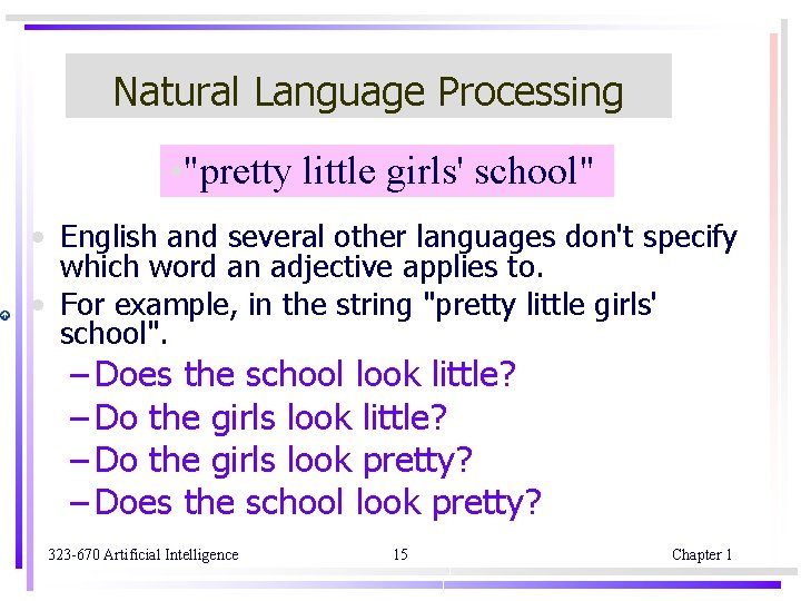 Natural Language Processing • "pretty little girls' school" • English and several other languages