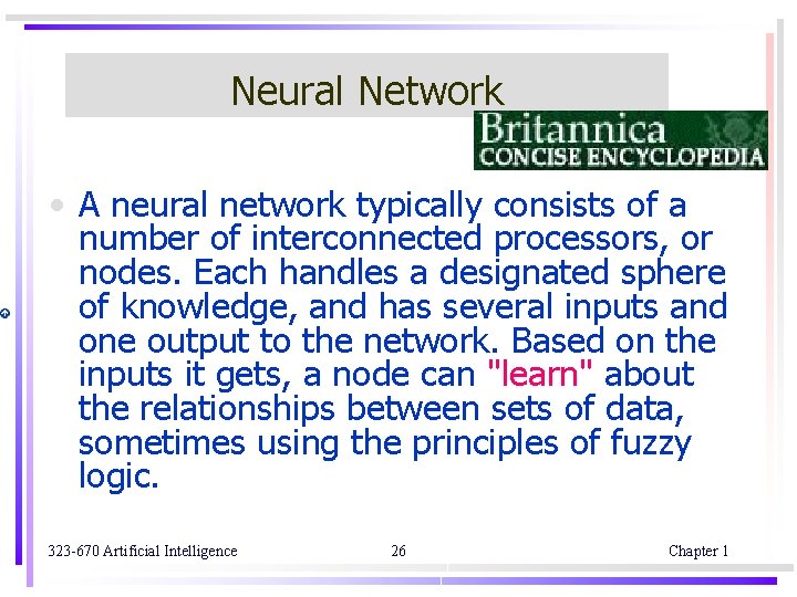 Neural Network • A neural network typically consists of a number of interconnected processors,