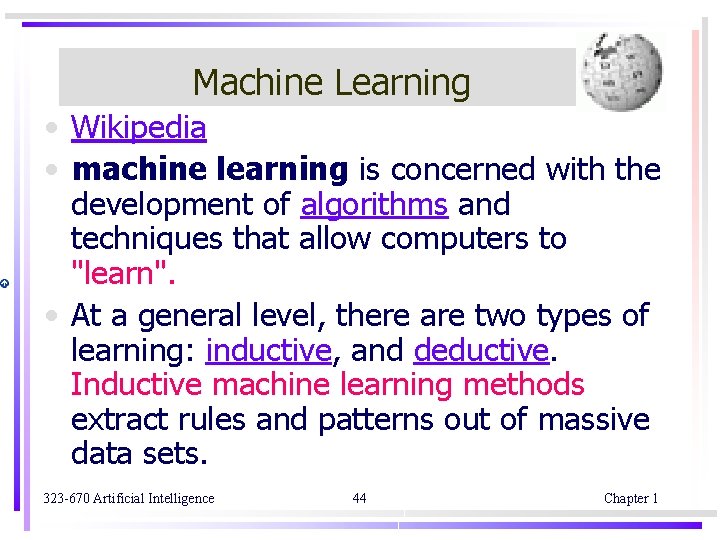 Machine Learning • Wikipedia • machine learning is concerned with the development of algorithms