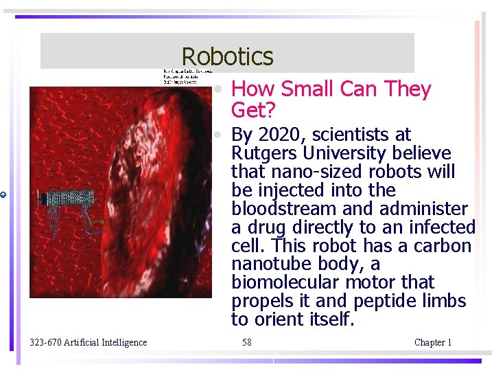 Robotics • How Small Can They Get? • By 2020, scientists at Rutgers University