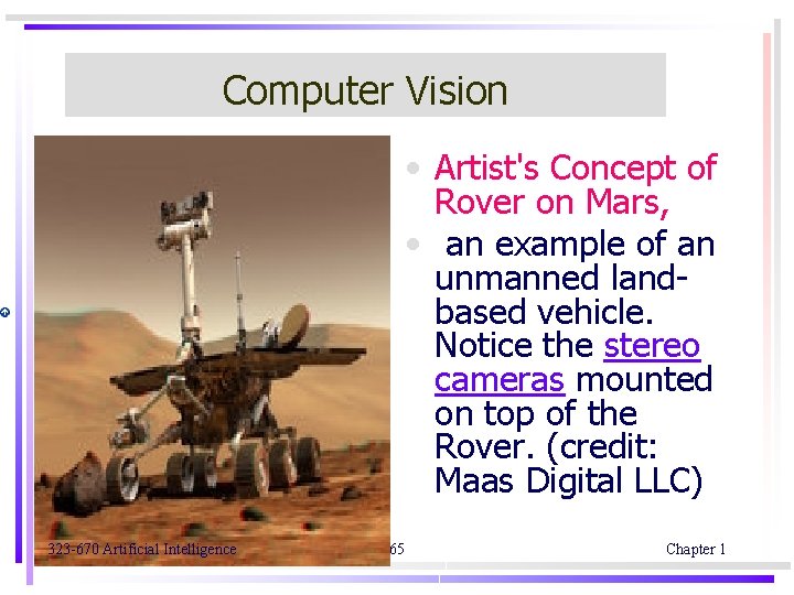 Computer Vision • Artist's Concept of Rover on Mars, • an example of an