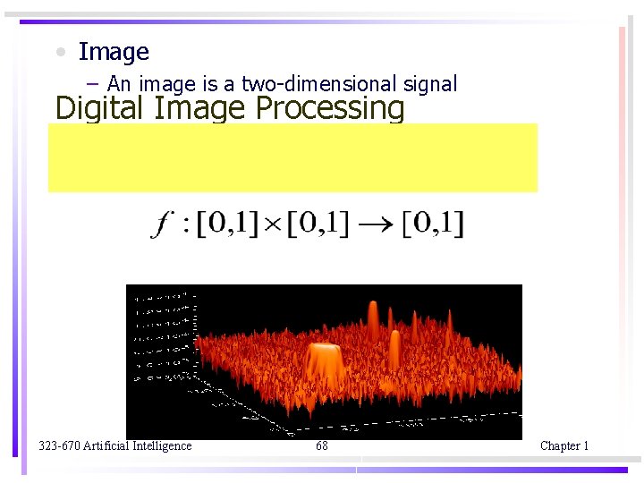  • Image – An image is a two-dimensional signal Digital Image Processing 323