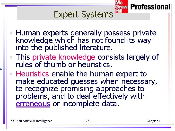 Expert Systems • Human experts generally possess private knowledge which has not found its