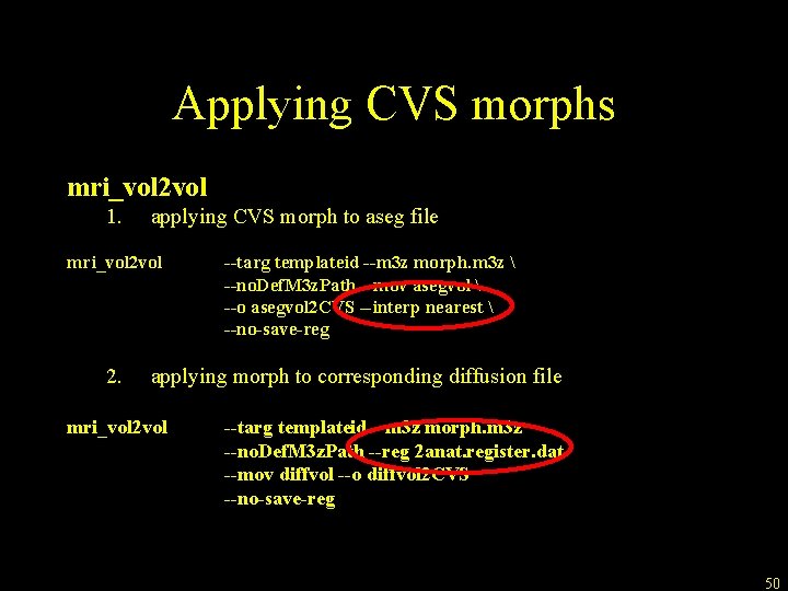 Applying CVS morphs mri_vol 2 vol 1. applying CVS morph to aseg file mri_vol