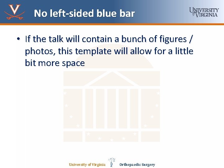 No left-sided blue bar • If the talk will contain a bunch of figures