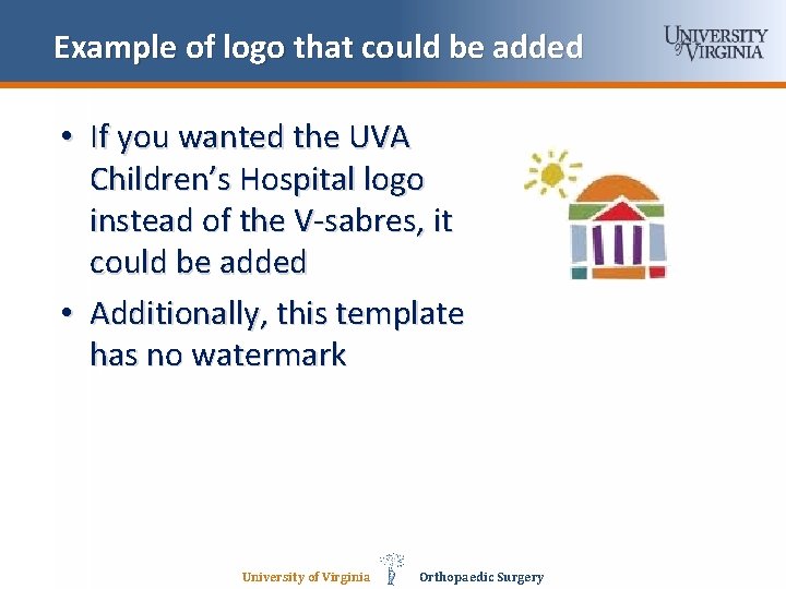 Example of logo that could be added • If you wanted the UVA Children’s